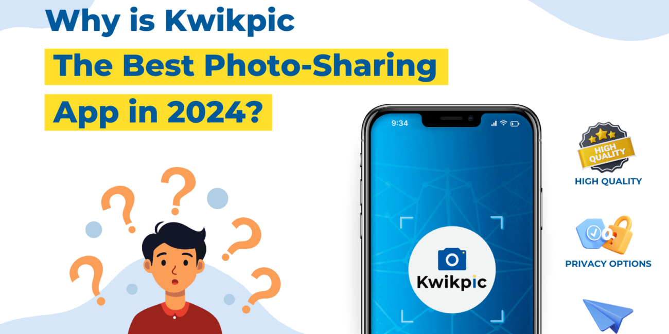 Kwikpic the best photo sharing app in 2024