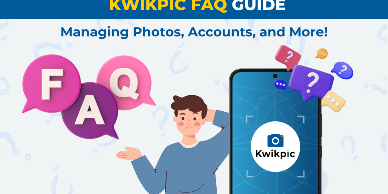 kwikpic FAQ smart photo sharing app